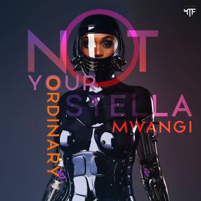 Download track Not Your Ordinary Stella Mwangi