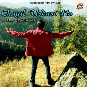 Download track Chayil Usdasi Ho Sujit Lal Yadav