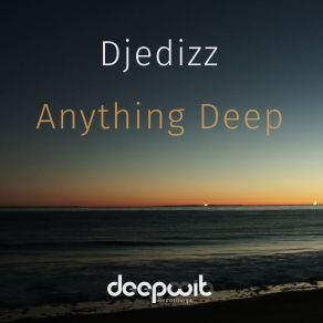 Download track Anything Deep (Always Deep Mix) Djedizz