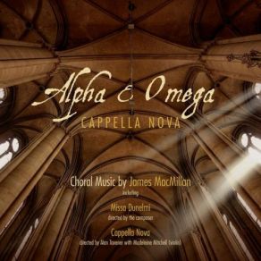 Download track ... Fiat Mihi... James MacMillan, Cappella Nova