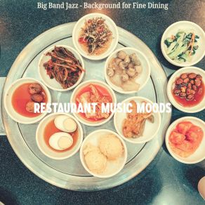 Download track Relaxed Big Band With Clarinet - Vibe For Restaurants Restaurant Music Moods