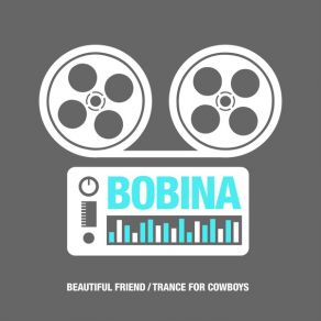 Download track Beautiful Friend (Bobina Megadrive Remix) Bobina, Bobina Bobina