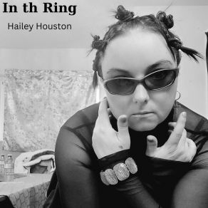 Download track In The Ring Hailey Houston