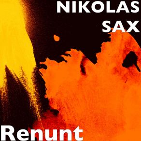 Download track Renunt NIKOLAS SAX