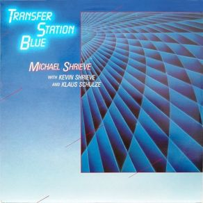 Download track Transfer Station Blue Michael Shrieve, Klaus Schulze