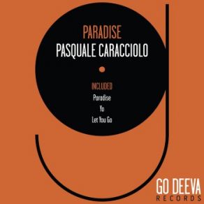 Download track Let You Go Pasquale Caracciolo