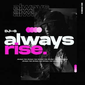 Download track Always Rise DJ G