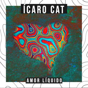 Download track Amor Líquido Ícaro Cat