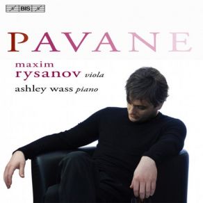 Download track Pavane, Op. 50 (Arr. H. Busser And M. Rysanov For Viola And Piano) Maxim Rysanov