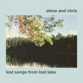 Download track Lost Lake Song Steve Chris