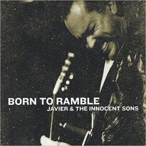 Download track Born To Ramble Javier, Innocent Sons