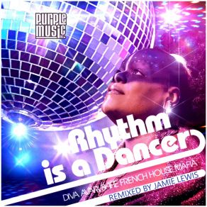 Download track Rhythm Is A Dancer (Jamie Lewis Purple Room Mix) Diva Avari