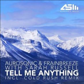 Download track Tell Me Anything (Cold Rush Remix) Aurosonic, Sarah Russell, Frainbreeze