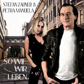 Download track So Wie Wir Leben (Akustik Version) Stefan Zauner, Petra Manuela