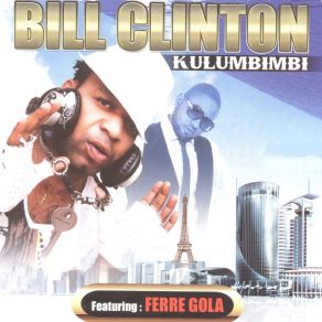 Download track Love Moi Bill ClintonFérré Gola