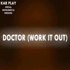 Download track Doctor (Work It Out) (Extended Drum) Kar Play