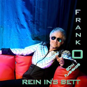 Download track Rein In's Bett - 60 Sec (Rein In's Bett - Tik Tok - Version 60 Sec) Frank-O