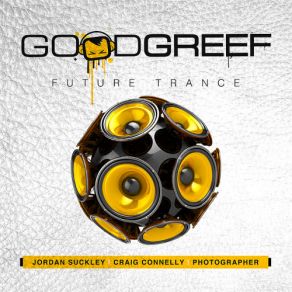 Download track Goodgreef Future Trance Mix 3 (Continuous Mix) Jordan Suckley, Craig Connelly, Photographer