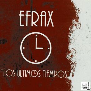 Download track Los Ultimos Tiempos Efrax