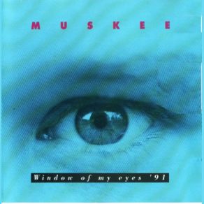 Download track Window Of My Eyes Muskee