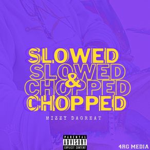 Download track Mizzy Sauce (Slowed & Chopped) (Chopped) Mizzy Dagreat