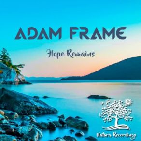 Download track Hope Remains (Original Mix) Adam Frame