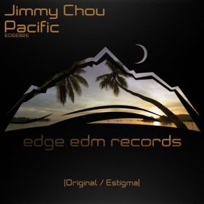 Download track Pacific (Estigma Remix) Jimmy ChouEstigma