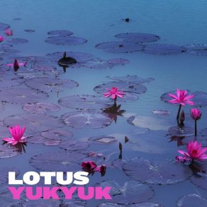 Download track Lotus Yukyuk