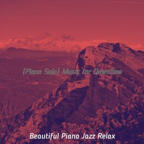 Download track Awesome Downtime Beautiful Jazz Relax