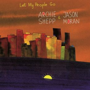 Download track Go Down Moses Archie Shepp, Jason Moran