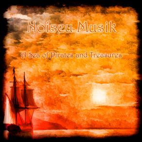 Download track A Sea Of Pirates And Treasures (Folk Version) Noiseu Musik