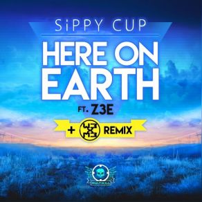 Download track Here On Earth (WB X MB Remix; Sippy CupZ3E