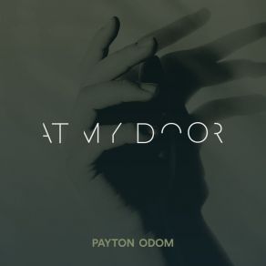 Download track At My Door Payton Odom