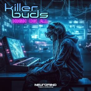 Download track High On A. I Killer Buds