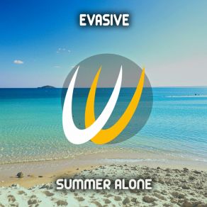 Download track Summer Alone (Radio Edit) Evasive