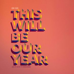 Download track This Will Be Our Year (Lo-Fi Version) Ok Go