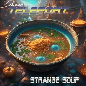 Download track Strange Soup Divine Teleport