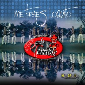 Download track Me Traes Loquito Banda Terrible