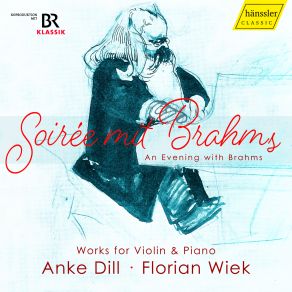 Download track Clarinet Sonatas, Op. 120: Sonata No. 1 In F Minor (Version For Violin And Piano): I. Allegro Appassionato Anke Dill, Florian Wiek