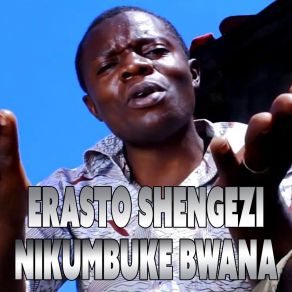 Download track Yesu Kwetu Rafiki Erasto Shengezi