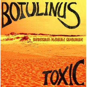 Download track When You're Drunk, It Doesn't Count Botulinus Toxic