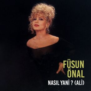 Download track Nasıl Yani? (Ali) Füsun ÖnalAli