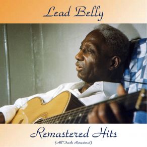 Download track Little Sally Walker (Remastered 2018) Leadbelly