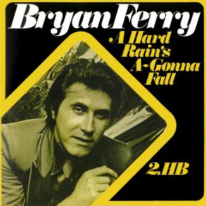 Download track A Hard Rain's A-Gonna Fall (Disc Jockey Version) Bryan Ferry