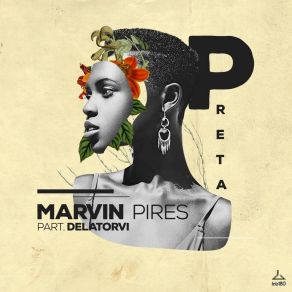 Download track Pt. Delatorvi: Preta Marvin Pires