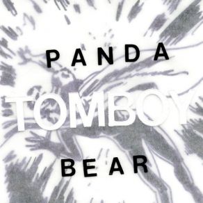 Download track Tomboy Panda Bear