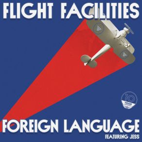 Download track Foreign Language (Will Saul & Tam Cooper Remix) Flight FacilitiesWill Saul, Tam Cooper, Jess