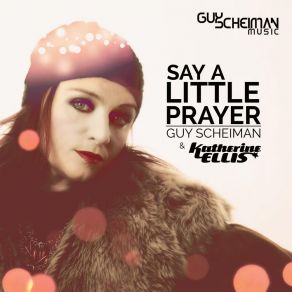 Download track Say A Little Prayer (Dub Mix) Guy Scheiman