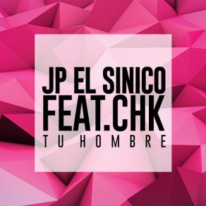 Download track Tu Hombre (CHK) JP 