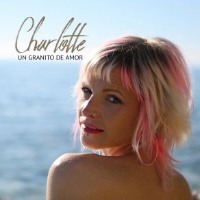 Download track Un Granito De Amor (Radio Edit) Charlotte